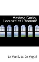 Maxime Gorky: L’œuvre et l’homme 0469326476 Book Cover