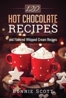120 Hot Chocolate Recipes 1540607984 Book Cover