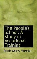 The People's School: A Study in Vocational Training 1017900884 Book Cover