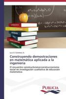 Construyendo Demostraciones En Matematica Aplicada a la Ingenieria 3639550854 Book Cover