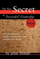 The True Secret of Successful Leadership, Vol II 1466396903 Book Cover