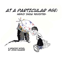 At a Particular Age: : Heavy Snow Revisited 1796096628 Book Cover