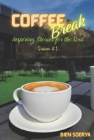 COFFEE Break: Inspiring Stories for the Soul B0FDQ24RHP Book Cover