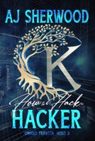 How to Hack a Hacker (Unholy Trifecta) B08F7YPLTB Book Cover