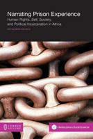 Narrating prison experience: human rights, self, society, and political incarceration in Africa 161229216X Book Cover