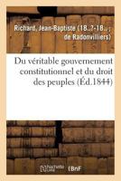 Du véritable gouvernement constitutionnel et du droit des peuples 2019321718 Book Cover