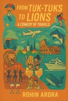From Tuk-Tuks to Lions - A Comedy of Travels 9347472891 Book Cover