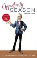 Opportunity Season: How to Launch Your Life Purpose! 1598863665 Book Cover