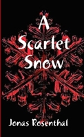 A Scarlet Snow 1304987191 Book Cover