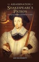 The Assassination of Shakespeare's Patron: Investigating the Death of the Fifth Earl of Derby (Second Edition) 1604978465 Book Cover