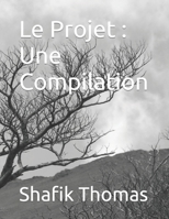 Le Projet: Une Compilation B0BN93R95R Book Cover