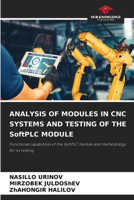 ANALYSIS OF MODULES IN CNC SYSTEMS AND TESTING OF THE SoftPLC MODULE 6207484053 Book Cover