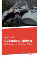 Gedanken. Splitter.: Ein Trauerjahr in Texten und Bildern (German Edition) 3710333466 Book Cover