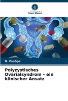 Polyzystisches Ovarialsyndrom - ein klinischer Ansatz (German Edition) 6208273773 Book Cover