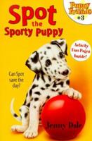 Spot the Sporty Puppy (Puppy Friends #3) 0689834241 Book Cover