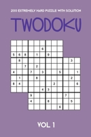 200 Extremely Hard Puzzle With Solution Twodoku Vol 1: Two overlapping Sudoku, puzzle booklet, 2 puzzles per page 171263190X Book Cover