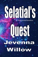 Selatial's Quest 1548026948 Book Cover