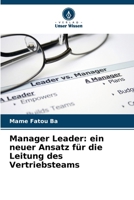 Manager Leader: ein neuer Ansatz für die Leitung des Vertriebsteams (German Edition) 6209599885 Book Cover