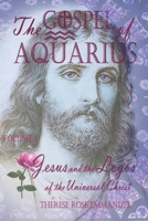 The Gospel of Aquarius Volume 1: Jesus and the Logos of the Universal Christ B0FWQX1X6J Book Cover