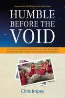 Humble before the Void: A Western Astronomer, his Journey East, and a Remarkable Encounter Between Western Science and Tibetan Buddhism 1599473925 Book Cover