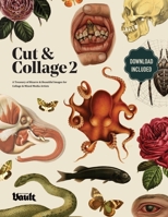 Cut and Collage: A Treasury of Bizarre and Beautiful Images Volume.2 1925968375 Book Cover