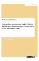 Startup Enterprises in the Field of Digital Products in Germany and the United States. What is the Difference? 3346023079 Book Cover