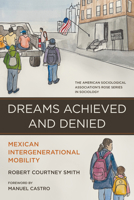 Dreams Achieved and Denied: Mexican Intergenerational Mobility 0871549417 Book Cover