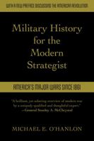 Military History for the Modern Strategist: America's Major Wars Since 1861 0815740670 Book Cover