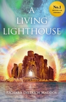 A Living Lighthouse: Five Friends Try to Save the World Through Spiritual Means B09NGS52ZX Book Cover
