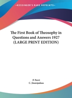 The First Book of Theosophy in Questions and Answers 1927 116273597X Book Cover