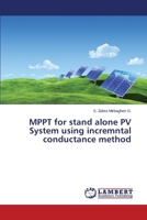 MPPT for stand alone PV System using incremntal conductance method 3659533017 Book Cover