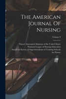 The American Journal Of Nursing; Volume 9 1018788069 Book Cover