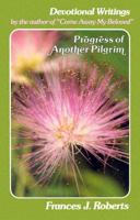 Progress of Another Pilgrim: The Original Devotional Classic, Complete and Unabridged 1593102917 Book Cover