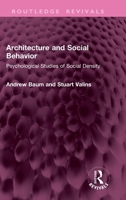 Architecture and Social Behavior: Psychological Studies of Social Density (Routledge Revivals) 1032906804 Book Cover