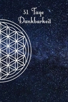31 Tage Dankbarkeit: 31 Tage Dankbarkeit Tagebuch, A5 mit Anleitung, je Tag eine Seite, Meditation, Achtsamkeit, Affirmation, positives Denken, Selbstliebe, Erfolg 1710311363 Book Cover