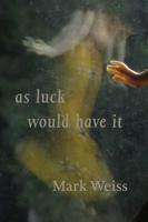 As Luck Would Have It 1848614136 Book Cover