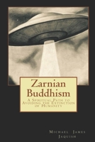Zarnian Buddhism: A Spiritual Path to Avoiding the Extinction of Humanity 1539983471 Book Cover