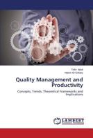 Quality Management and Productivity: Concepts, Trends, Theoretical Frameworks and Implications 3659572071 Book Cover