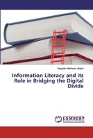 Information Literacy and its Role in Bridging the Digital Divide 6200436517 Book Cover
