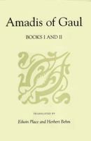 Amadis of Gaul, Books I and II 0813190347 Book Cover