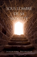 Sous L'Ombre de Sa Sainteté 1069738727 Book Cover