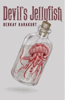 Devil's Jellyfish B0G6X9XN6Y Book Cover