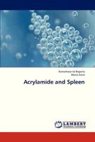 Acrylamide and Spleen 3848448556 Book Cover