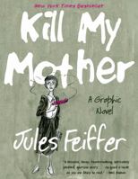 Kill My Mother 0871403145 Book Cover