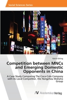 Competition between MNCs and Emerging Domestic Opponents in China 3639469364 Book Cover