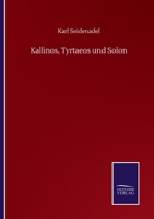 Kallinos, Tyrtaeos und Solon 3375062060 Book Cover