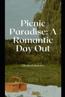 Picnic Paradise: A Romantic Day Out B0CRRYC256 Book Cover