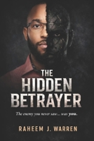 The Hidden Betrayer: Unmasking the Enemy Within That Delayed My Destiny B0GVYXD6KF Book Cover