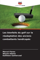 Les bienfaits du golf sur la réadaptation des anciens combattants handicapés 620964659X Book Cover