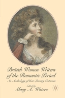 British Women Writers of the Romantic Period: An Anthology of their Literary Criticism 0230205771 Book Cover